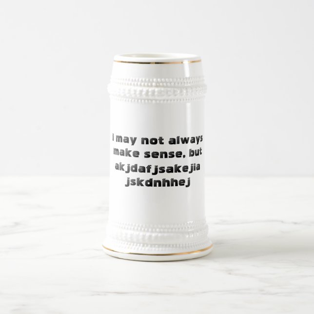 "Ich kann nicht immer Sinn machen" Stein Bierglas (Mittel)