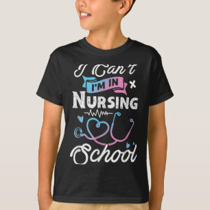 Ich kann nicht in der Krankenpflegerschule sein, w T-Shirt