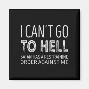 Ich kann nicht in die Hölle gehen. Satan hat eine Magnet