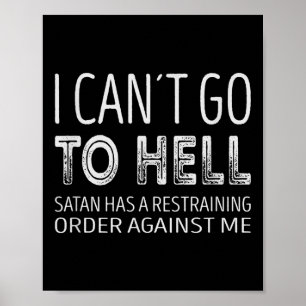 Ich kann nicht in die Hölle gehen. Satan hat eine Poster