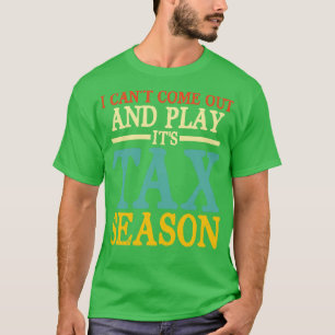Ich kann nicht kommen und sein Steuersaisonkonto s T-Shirt