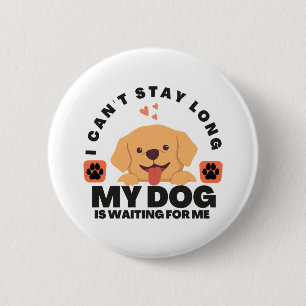 Ich kann nicht lange Bleibe, mein Hund ist für mic Button