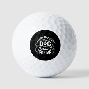 Ich kann nicht lange bleiben, mein Hund wartet Lus Golfball