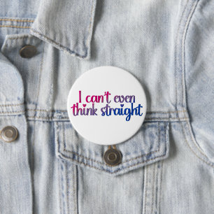 Ich kann nicht mal geradeaus denken – Bisexueller Button