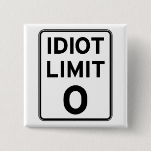 Ich kann nicht mehr Idioten beschäftigen Button