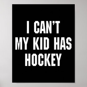 Ich kann nicht, mein Kind hat Hockey Lustiger Vate Poster