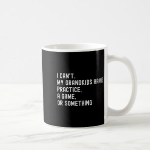 Ich kann nicht, meine Enkelkinder haben ein Traini Kaffeetasse