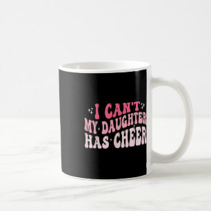 Ich kann nicht, meine Tochter hat Cheer Cheer Mom Kaffeetasse
