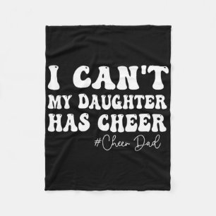 Ich kann nicht, meine Tochter hat Cheer Dad Cheerl Fleecedecke