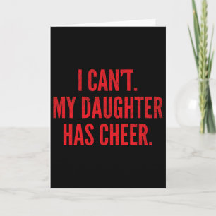 Ich kann nicht, meine Tochter hat Cheer Dad Mom Re Karte