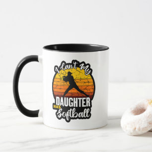 Ich kann nicht, meine Tochter hat Softball - Gesch Tasse
