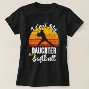 Ich kann nicht, meine Tochter hat Softball - Stolz T-Shirt