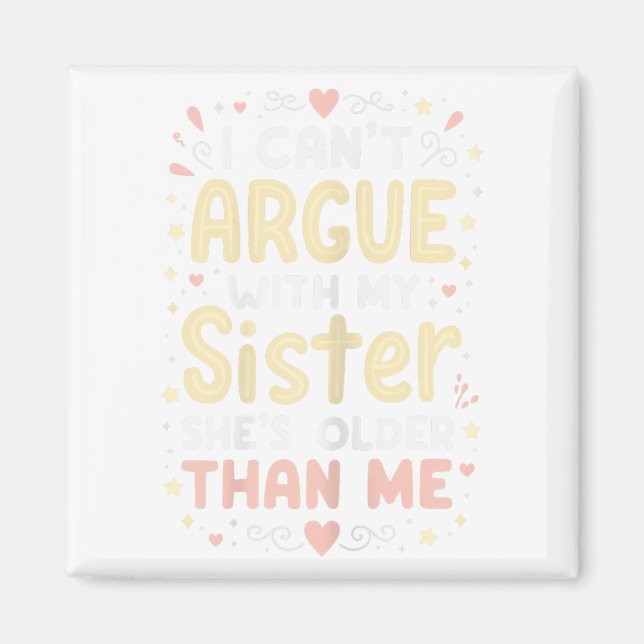 Ich kann nicht mit meiner Schwester streiten, für  Magnet (Vorne)