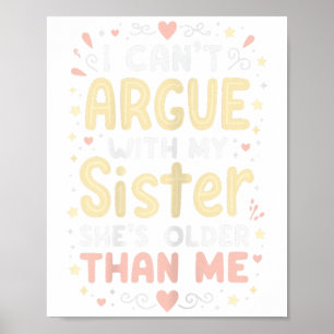 Ich kann nicht mit meiner Schwester streiten, für Poster