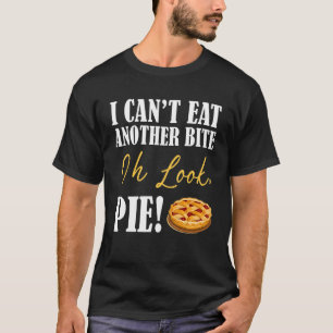 Ich kann nicht noch einen Bissen essen, Oh, guck m T-Shirt