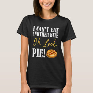 Ich kann nicht noch einen Bissen essen, Oh, guck m T-Shirt