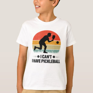 Ich kann nicht pickleball haben, Pickleball Lover T-Shirt