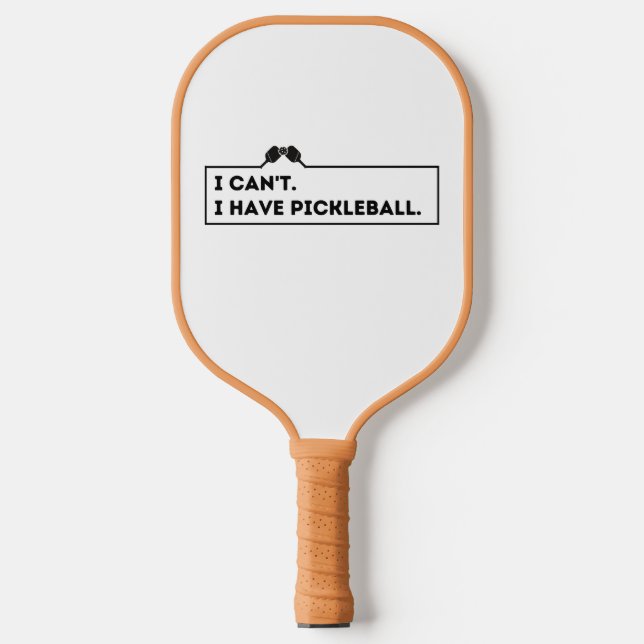 Ich kann nicht Pickleball haben Pickleball Schläger (Vorderseite)