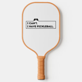 Ich kann nicht Pickleball haben Schläger
