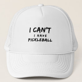 Ich kann nicht Pickleball haben  Truckerkappe
