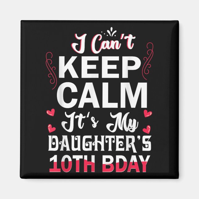 Ich kann nicht Ruhe Behalten. Es ist der 10. Gebur Magnet (Vorne)