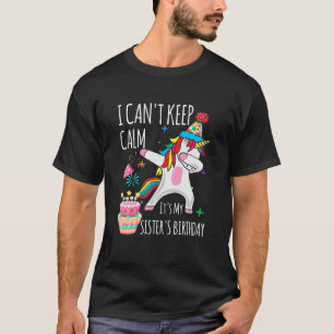 Ich kann nicht Ruhe Behalten, es ist die Geburtsta T-Shirt