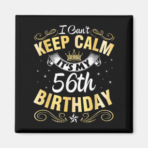 Ich kann nicht Ruhe Behalten. Es ist mein 56. Gebu Magnet