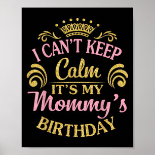 Ich kann nicht Ruhe Behalten. Es ist mein Geburtst Poster