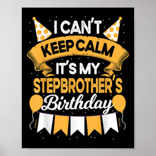 Ich kann nicht Ruhe Behalten. Es ist mein Stepbrud Poster