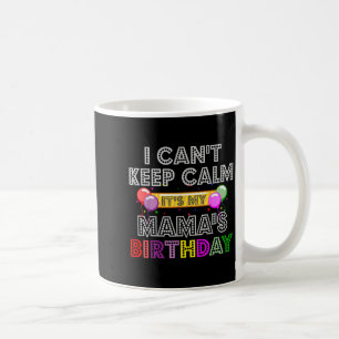 Ich kann nicht ruhig bleiben, es ist der Geburtsta Kaffeetasse