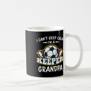 Ich kann nicht ruhig bleiben, ich bin Opa Torwart Kaffeetasse