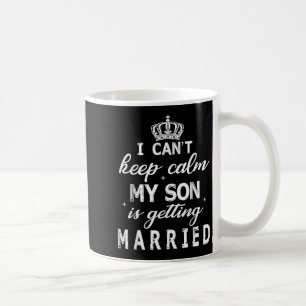 Ich kann nicht ruhig bleiben, mein Sohn heiratet g Kaffeetasse