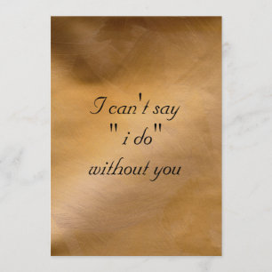 Ich kann nicht sagen, dass ich ohne Sie tue Einladung