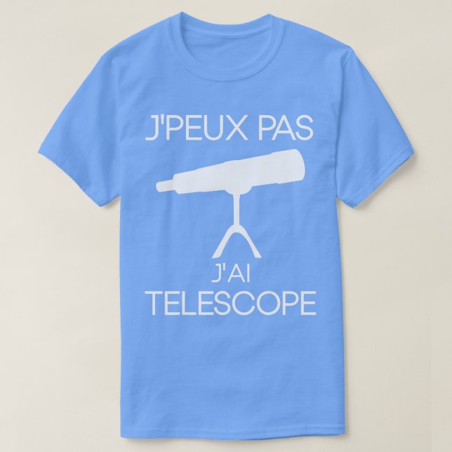 Ich kann nicht Teleskop Geschenk Leidenschaft Raum T-Shirt (Design vorne)