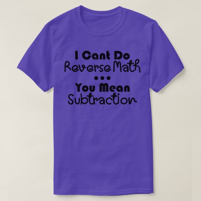 Ich kann nicht umkehren Mathematik Sie Gemeine Sub T-Shirt (Design vorne)