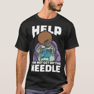 Ich kann nicht von der Nadel-Knetmaschine abgehen T-Shirt