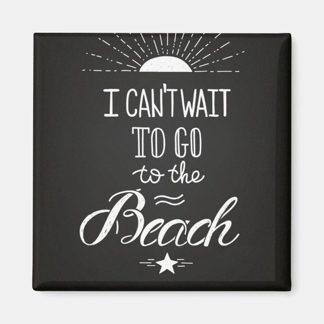 Ich kann nicht warten, zum Strand zu gehen Magnet (Vorne)