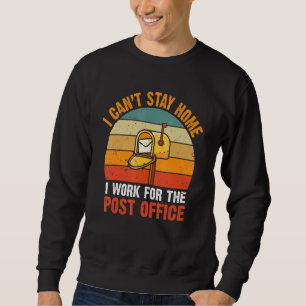 Ich kann nicht zu Hause bleiben Postbote Retro Bri Sweatshirt