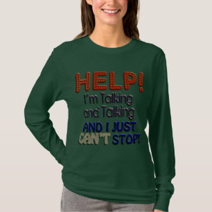 Ich kann nicht zu sprechen stoppen T-Shirt