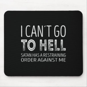 Ich kann nicht zur Hölle gehen. Satan hat eine ein Mousepad