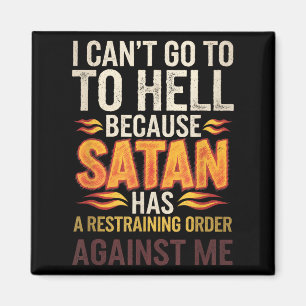 Ich kann nicht zur Hölle gehen, weil der Satan ein Magnet