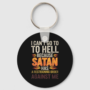 Ich kann nicht zur Hölle gehen, weil der Satan ein Schlüsselanhänger