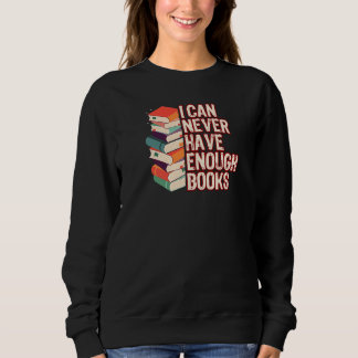 Ich kann nie genug Bücher Lehrer World Book D habe Sweatshirt