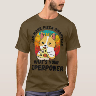 Ich kann Pizza verschwinden lassen, was für eine S T-Shirt