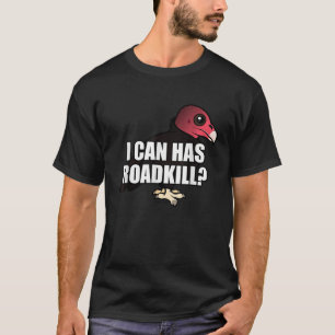Ich kann Roadkill Funny Cartoon Türkei Vulkan Ich T-Shirt
