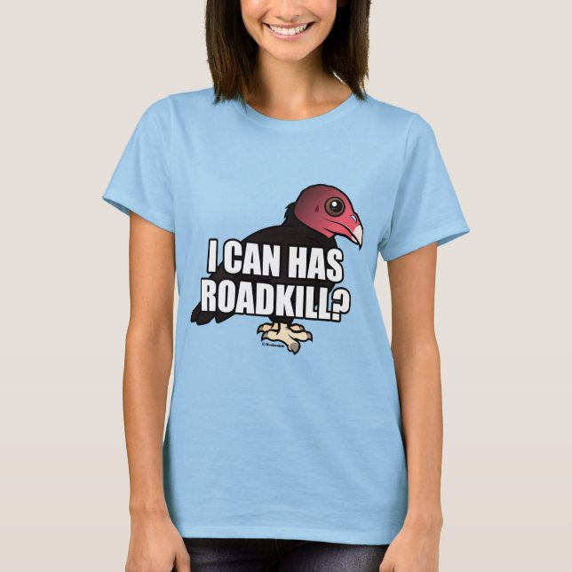 Ich kann Roadkill haben? T-Shirt (Vorderseite)