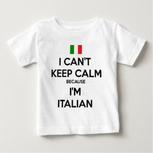 ICH KANN RUHE NICHT BEHALTEN… Ich bin ITALIENISC Baby T-shirt