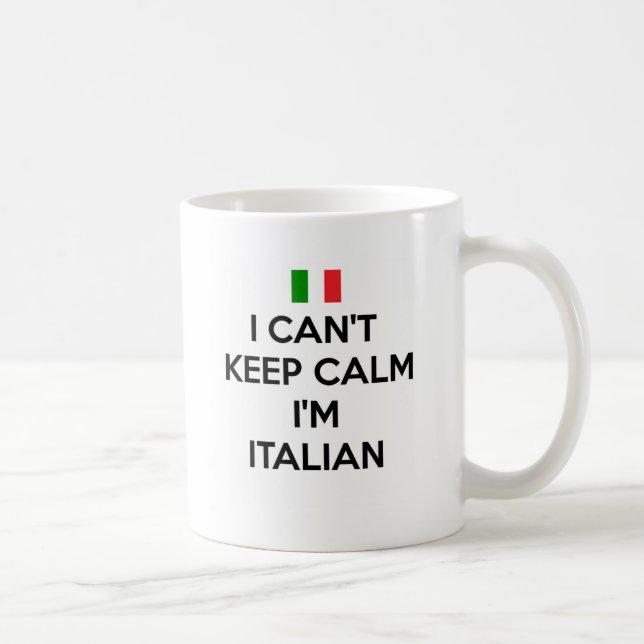 ICH KANN RUHE NICHT BEHALTEN… Ich bin ITALIENISCH Tasse (Rechts)