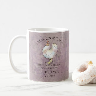 "Ich kann ruhig aussehen" Hühnchen Kaffeetasse