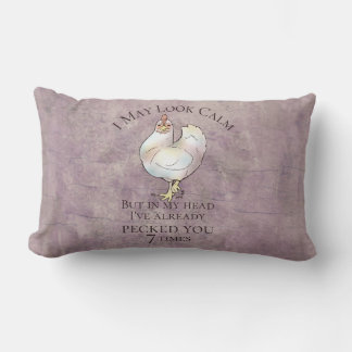 "Ich kann ruhig aussehen" Hühnchen Lendenkissen